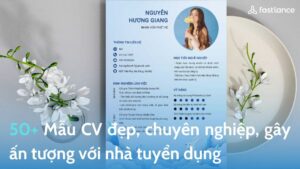50+ Mẫu CV đẹp, chuyên nghiệp, gây ấn tượng với nhà tuyển dụng