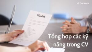 Tổng hợp các kỹ năng trong CV luôn gây ấn tượng với nhà tuyển dụng