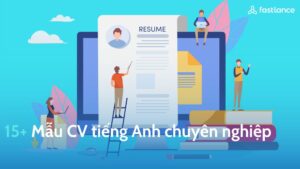 20+ Mẫu CV tiếng Anh chuyên nghiệp, ấn tượng để bạn ghi điểm