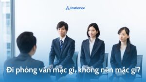 Đi phỏng vấn mặc gì, không nên mặc gì để ghi điểm?