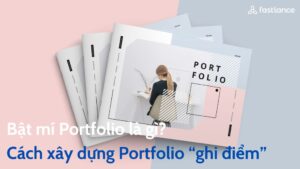 Bật mí Portfolio là gì? Cách xây dựng Portfolio “ghi điểm”
