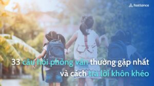 33 câu hỏi phỏng vấn thường gặp nhất và cách trả lời khôn khéo