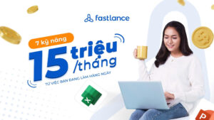 7 Kỹ Năng Sẵn Có Giúp Bạn Kiếm 15 Triệu/Tháng