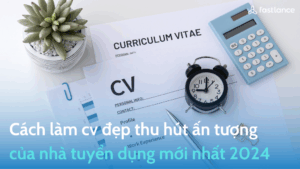 Cách viết CV cho người chưa có kinh nghiệm