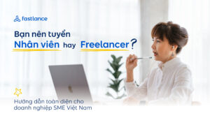 Tuyển nhân viên hay thuê freelancer age