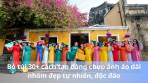 cách tạo dáng chụp ảnh áo dài nhóm