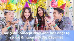 concept chụp ảnh sinh nhật