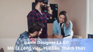 Game Designer là gì