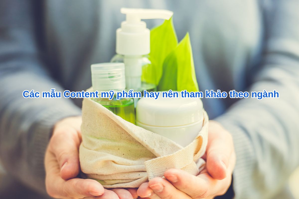 cac mau content my pham hay nen tham khao theo nganh
