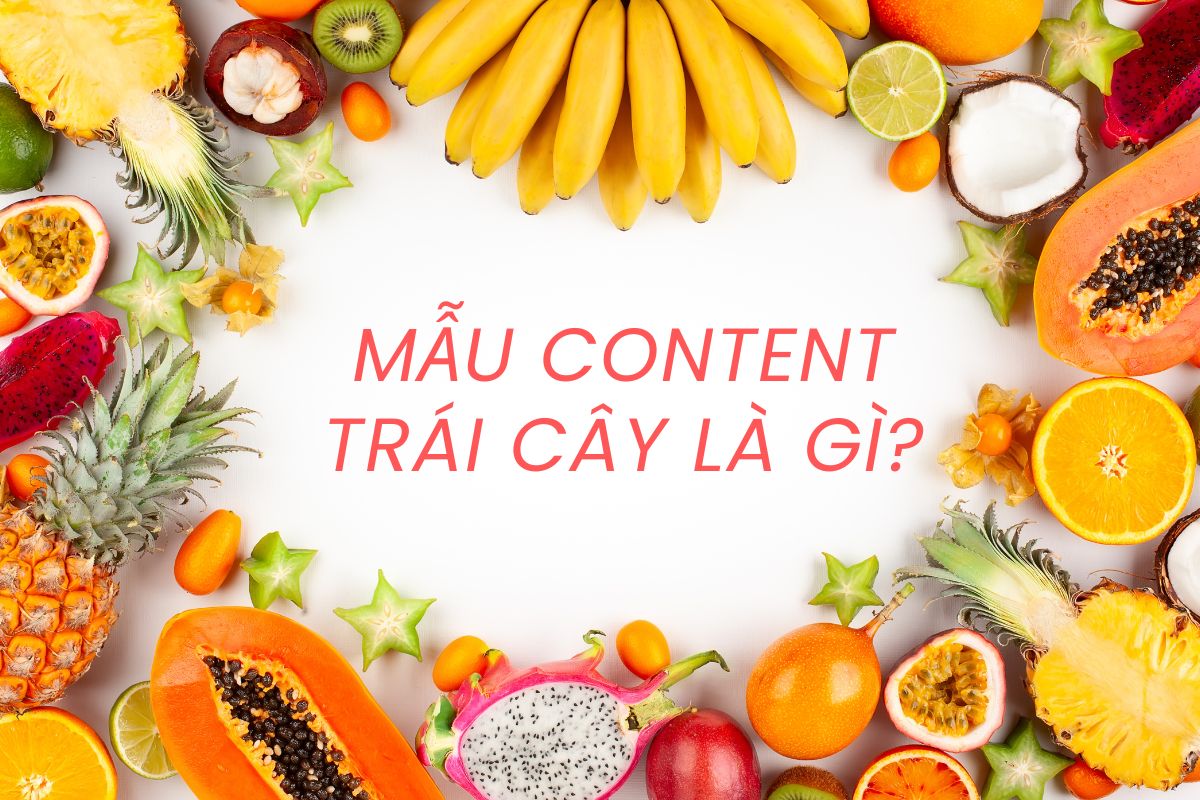 mau content trai cay la gi