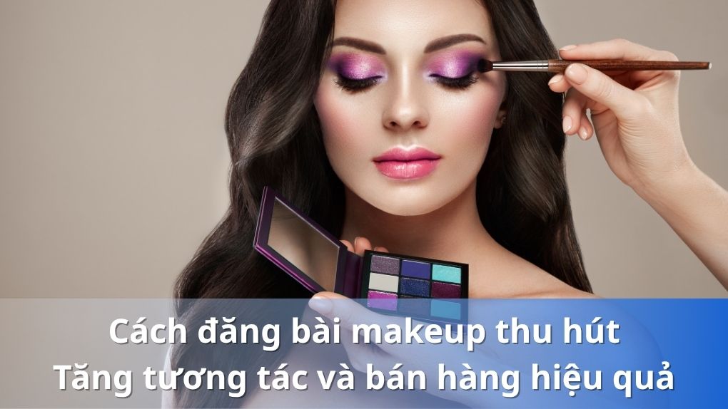 cach dang bai makeup thu hut